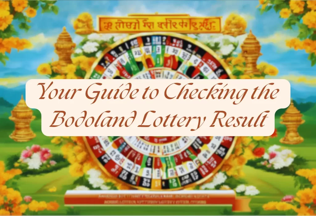 guide to access bodoland lottery result