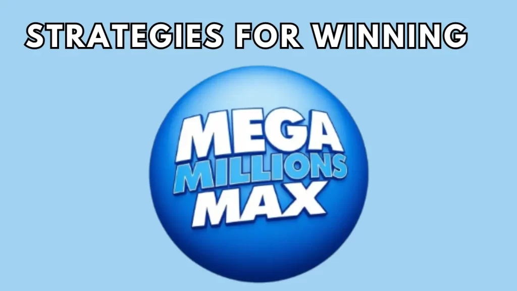 top Strategies for Winning Mega Millions Max