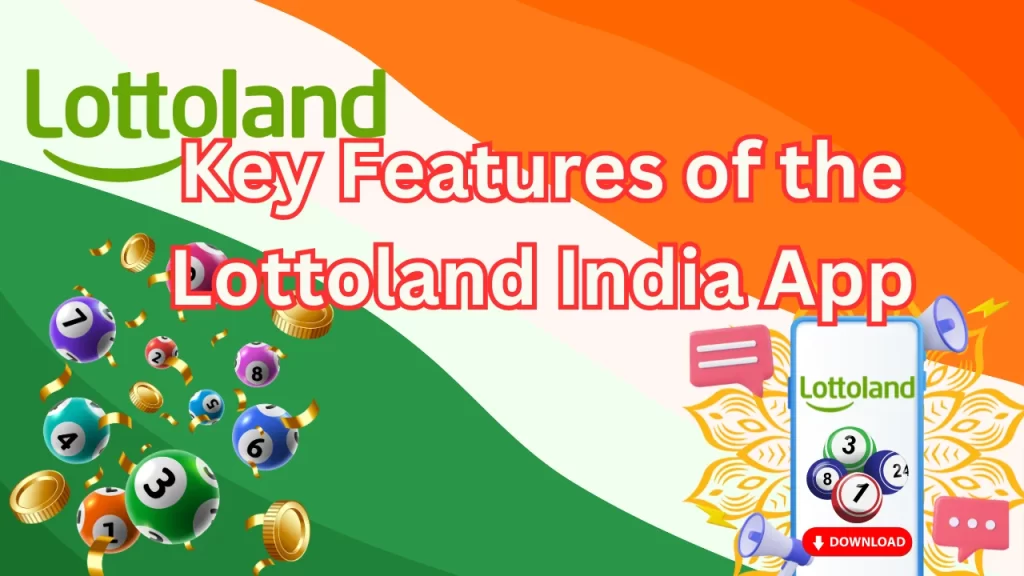 Key Features of the Lottoland India App