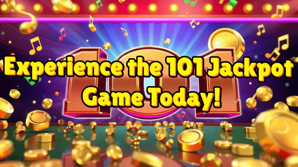 Experience the 101 Jackpot Game Today