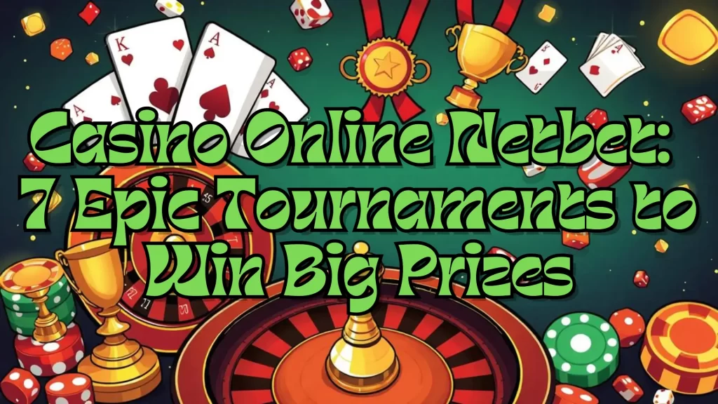 Casino Online Netbet: 7 Epic Tournaments to Win Big Prizes