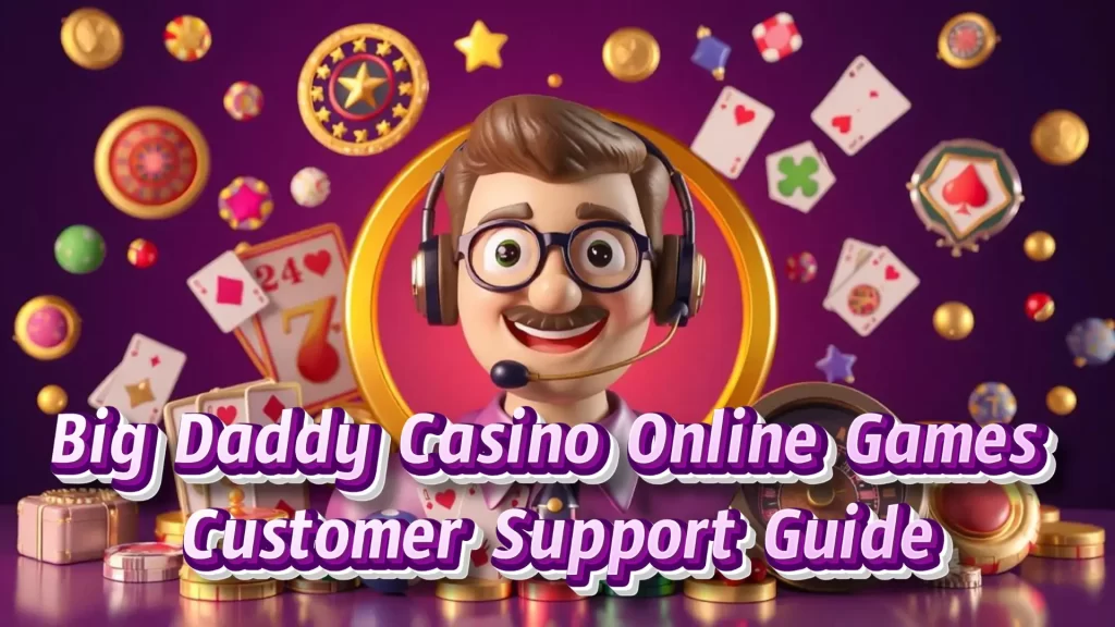 illustration text 'Big Daddy Casino Online Games Customer Support Guide'