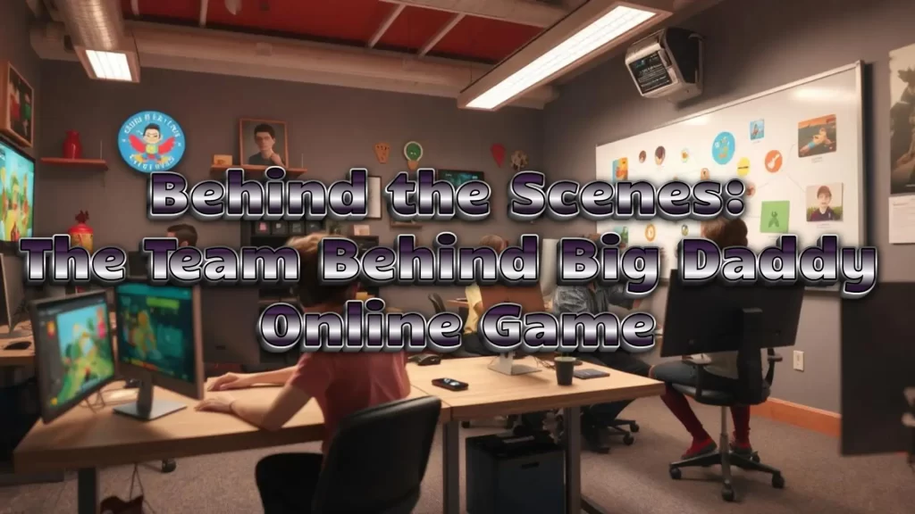 illustration text 'Behind the Scenes: The Team Behind Big Daddy Online Game'