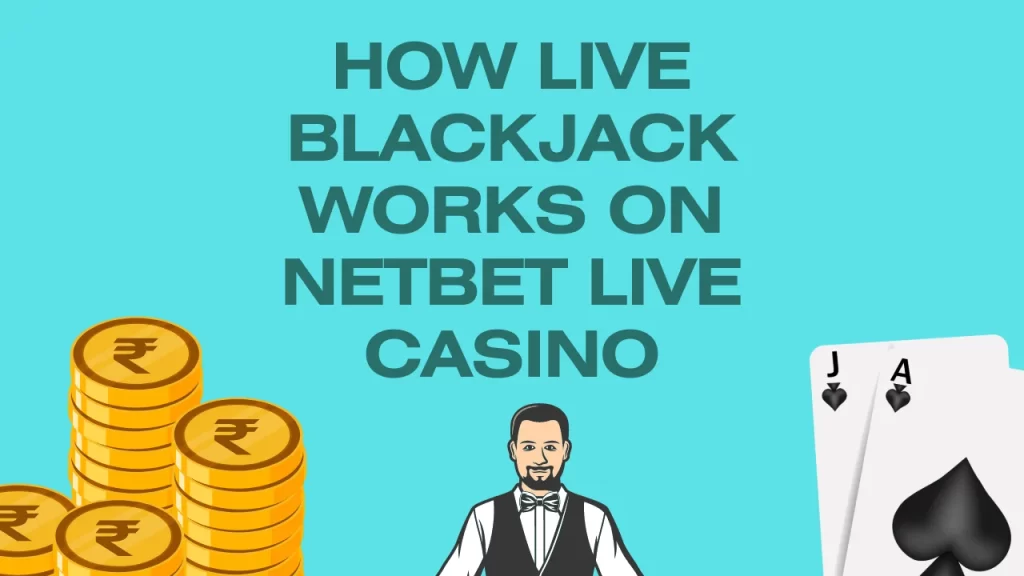 illustration text 'how live blackjack works on netbet live casino'